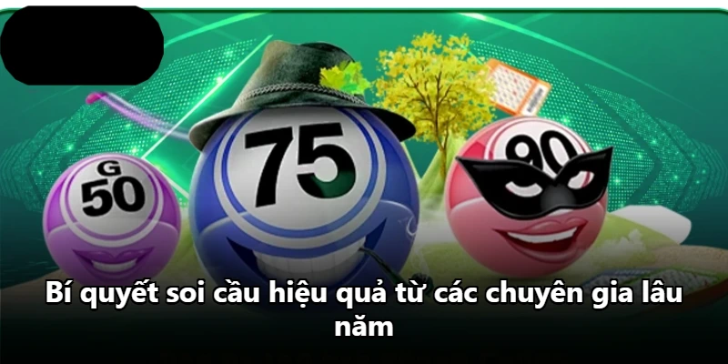 Bí quyết soi cầu hiệu quả từ các chuyên gia lâu năm