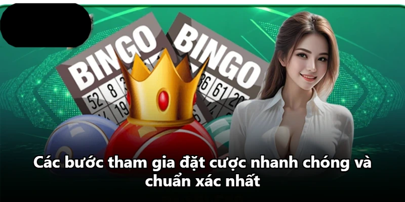 Các bước tham gia đặt cược nhanh chóng và chuẩn xác nhất
