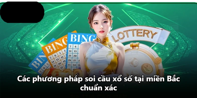 Các phương pháp soi cầu xổ số tại miền Bắc chuẩn xác Các phương pháp soi cầu xổ số tại miền Bắc chuẩn xác