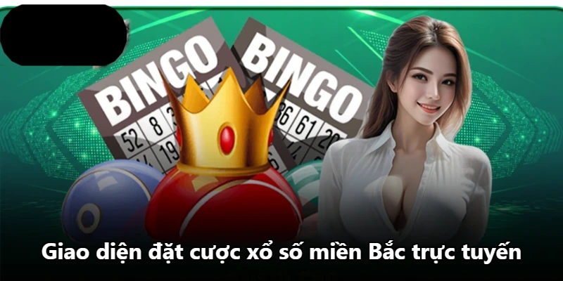 Giao diện đặt cược xổ số miền Bắc trực tuyến Giao diện đặt cược xổ số miền Bắc trực tuyến