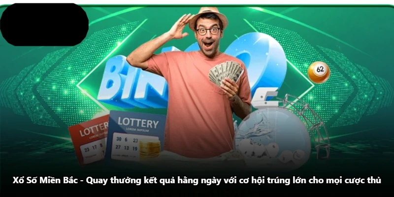 Xổ Số Miền Bắc – Quay Thưởng Kết Quả Hằng Ngày Với Cơ Hội Trúng Lớn Cho Mọi Cược Thủ